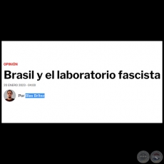 BRASIL Y EL LABORATORIO FASCISTA - Por BLAS BRÍTEZ - Viernes, 20 de Enero de 2023